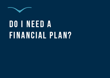 Do I Need A Financial Plan 350x250