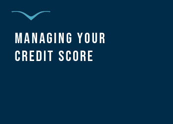 2023 07 Managing Your Credit Score 350x250